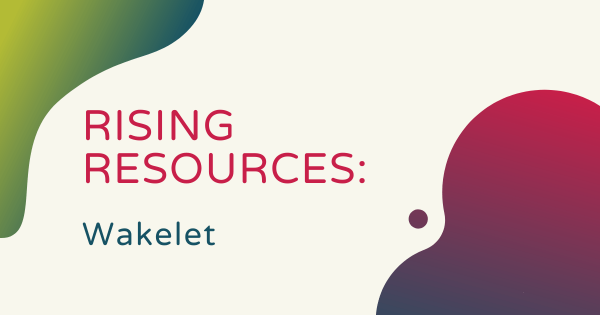 Rising Resources | Organize with Wakelet