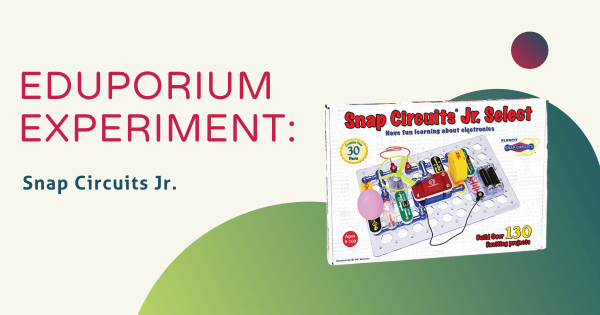 Eduporium Experiment | Snap Circuits Jr.