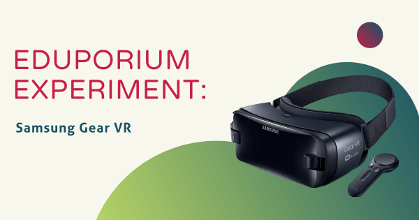 Eduporium Experiment | Samsung Gear VR