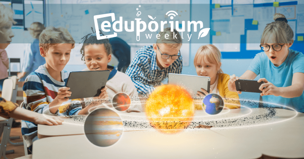 Eduporium Weekly | Augmented Reality in Education