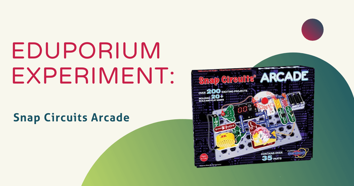 Eduporium Experiment | Snap Circuits Arcade Kit