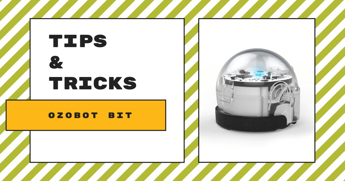 Tips & Tricks | Ozobot Bit Coding Robot