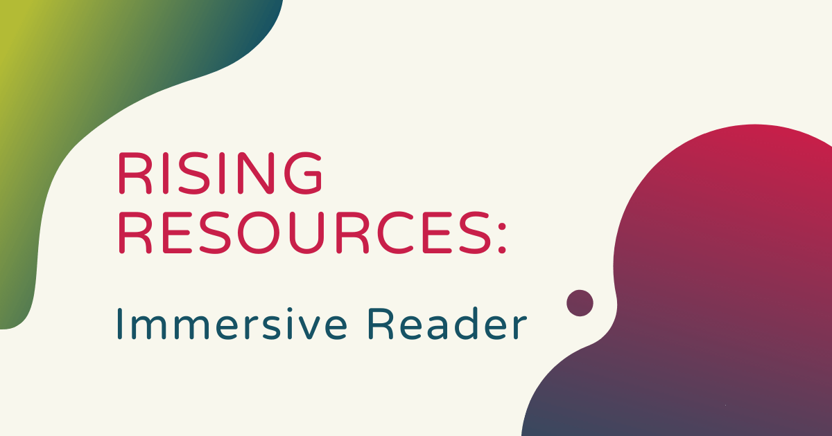 Rising Resources | Immersive Reader