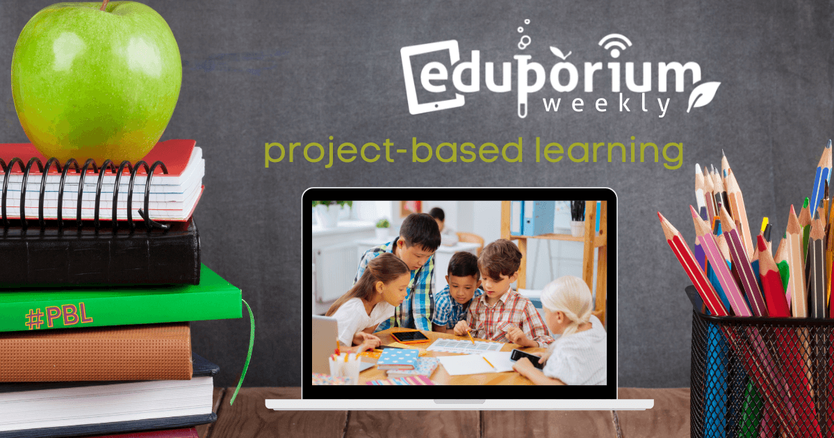 Eduporium Weekly | Rewards of Cross-Curricular PBL