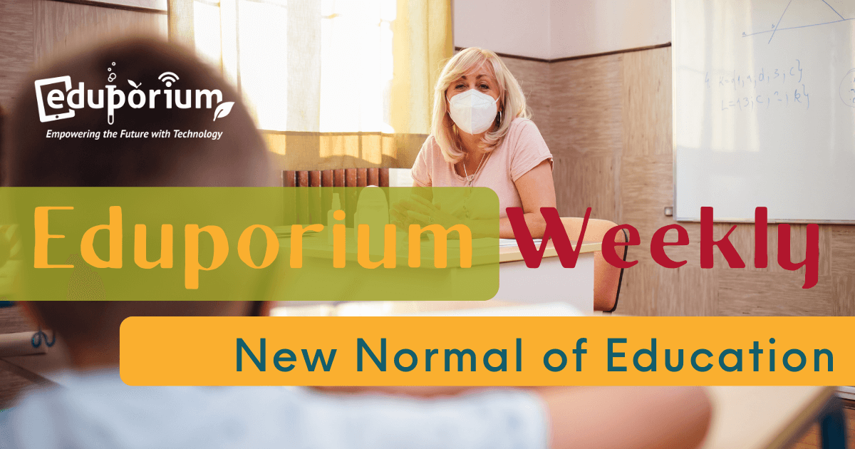 Eduporium Weekly | The New Normal of Education