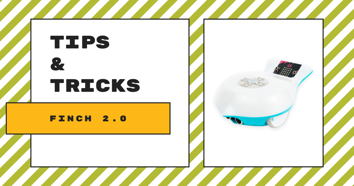 Tips & Tricks | BirdBrain's Finch Robot 2.0