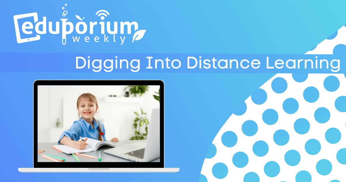 Eduporium Weekly | Different Types of Distance Learning