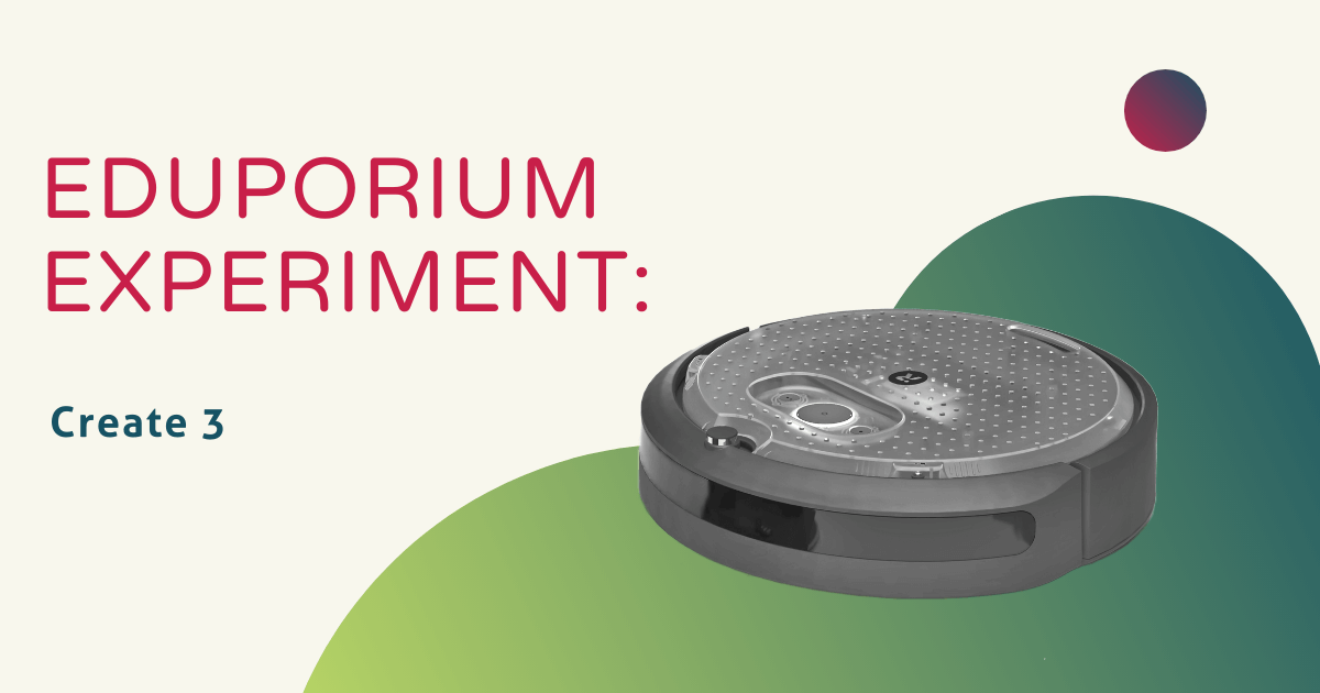 Eduporium Experiment | iRobot Create 3 Robot